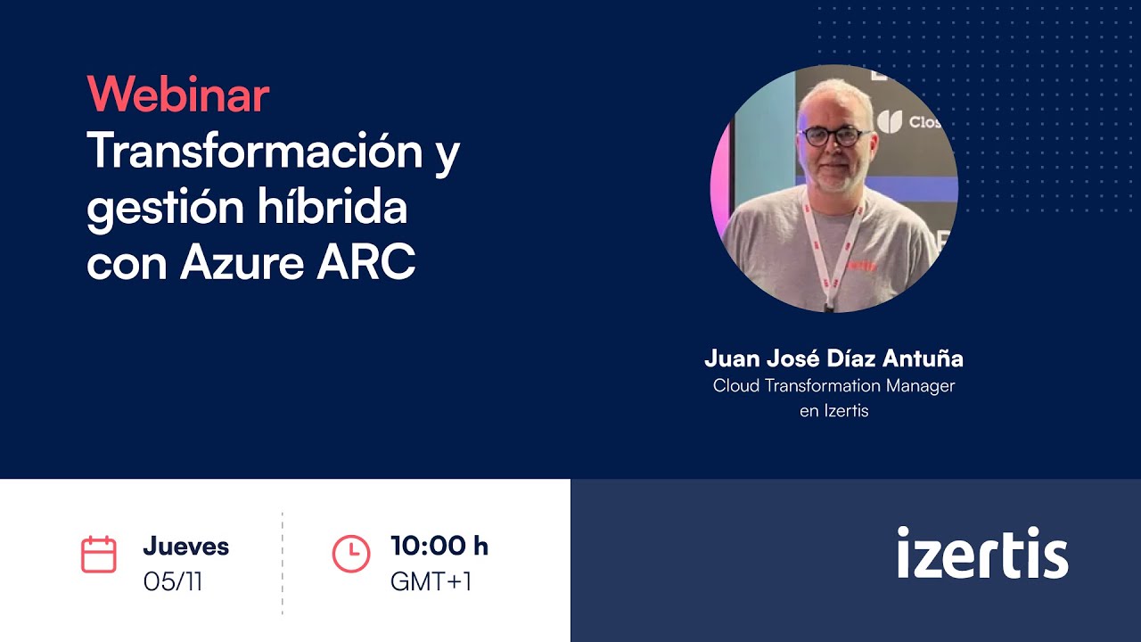 TechTalk - Transformación y Gestión Híbrida con Azure ARC