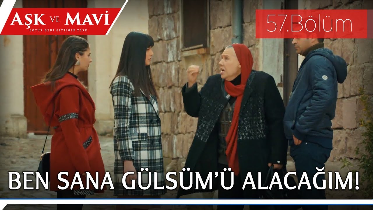 Aşk ve Mavi 57.Bölüm - Refika, Gülsüm’ü gelin almak istiyor!