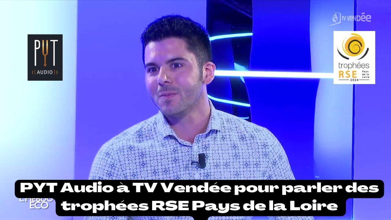 PYT Audio chez TV Vendée pour parler de son prix lors des Trophées RSE Pays de la Loire