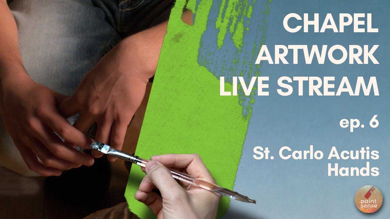 Chapel Artwork Live Stream - Ep. 6 - St. Carlo Acutis - Hands