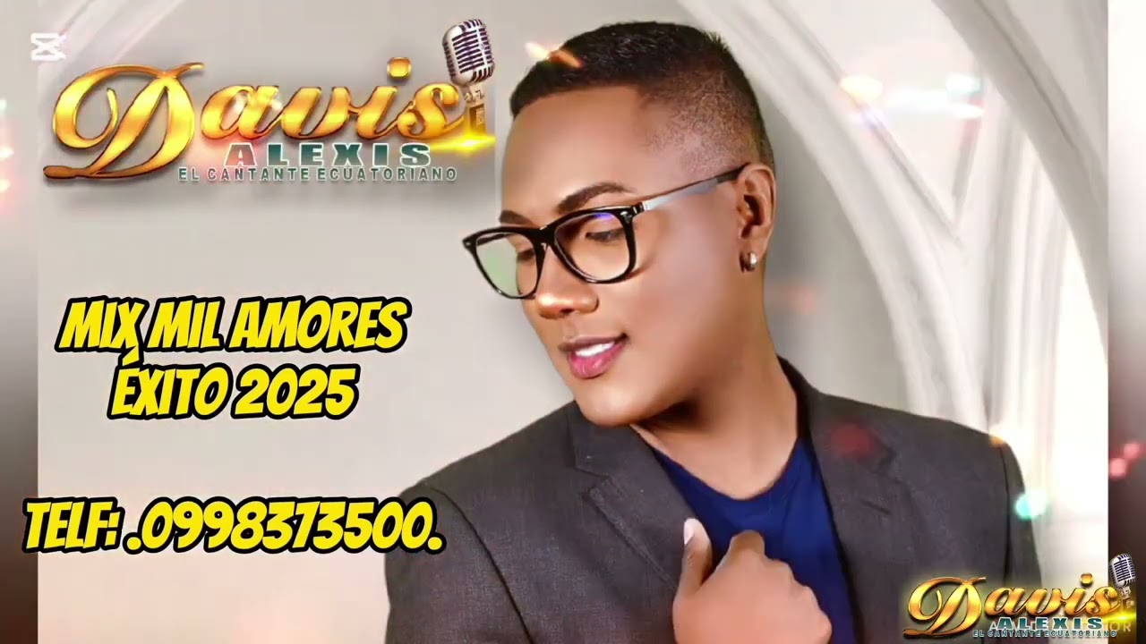 Davis Alexis - Mix mil Amores (D.R.A) #quito #perú #españa #estadosunidos