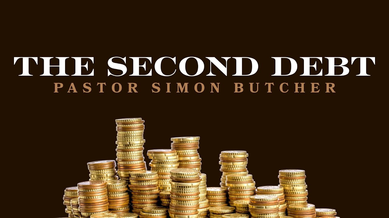 The Second Debt - Pastor Simon Butcher