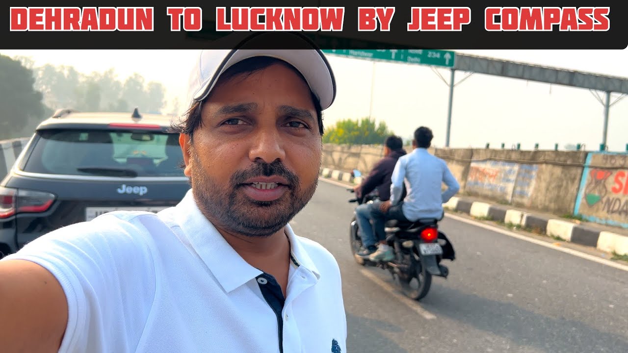 Dehradun to Lucknow Road Trip 🚘 | #jeepcompass #Lucknow #dehradun #haridwar