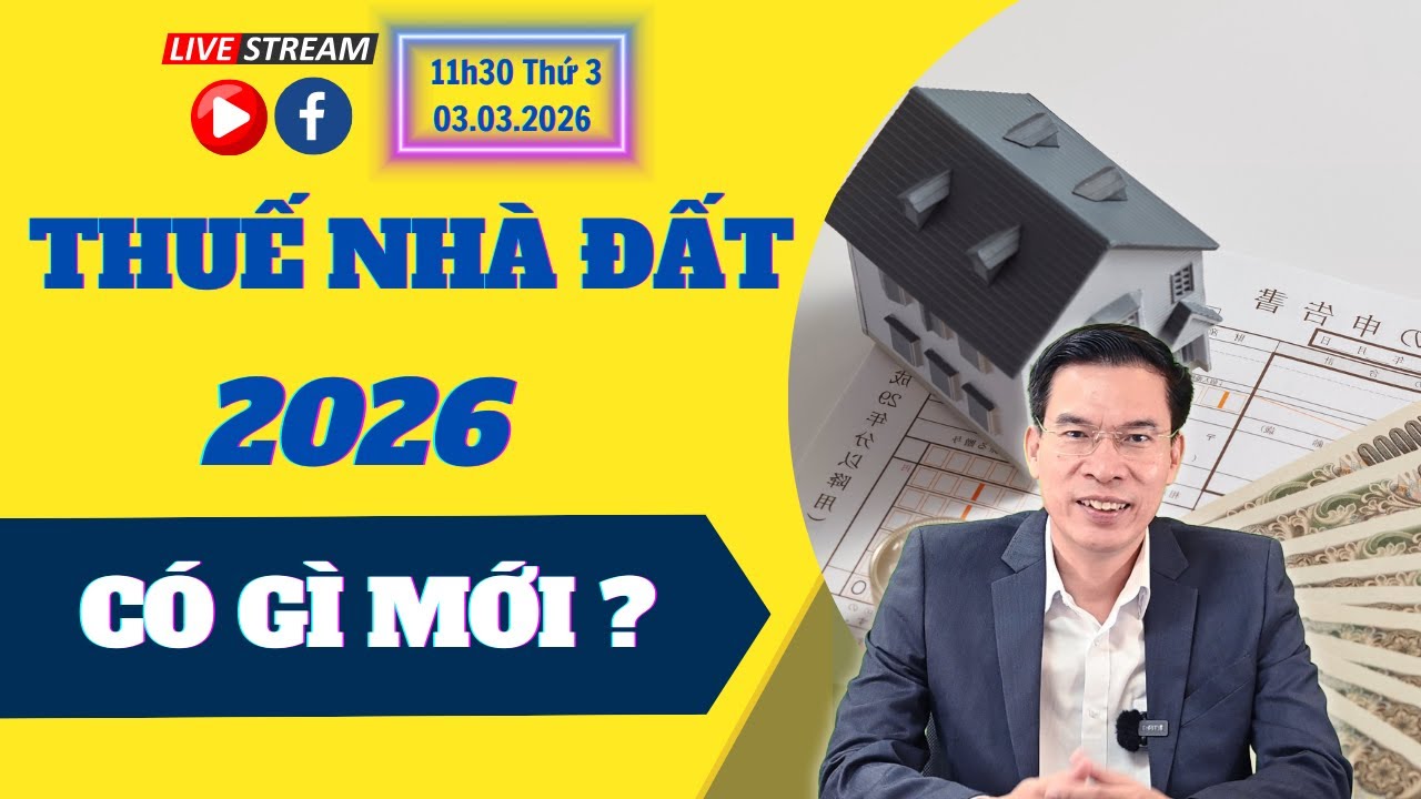 Thuế nhà đất 2026: Những điểm rất dễ nhầm cần biết sớm