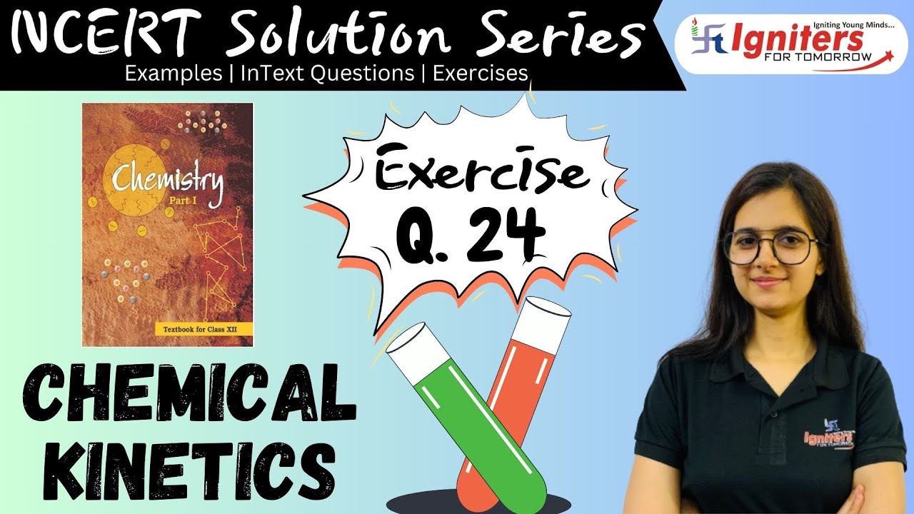 Exercise Q. 24 - Chemical Kinetics | Class 12 | NCERT Solution Series | CHEMISTRY