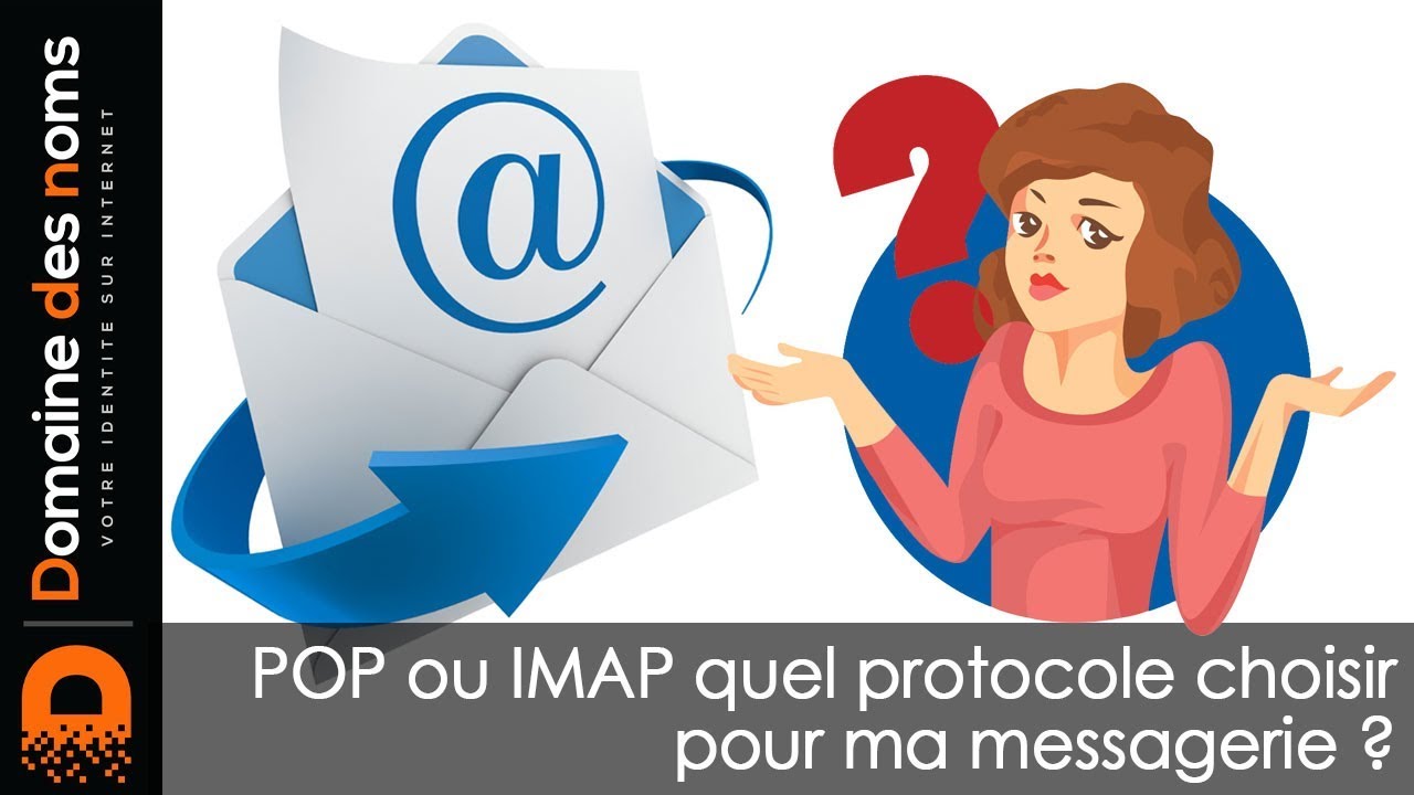 Pop ou imap, quelle configuration choisir ?