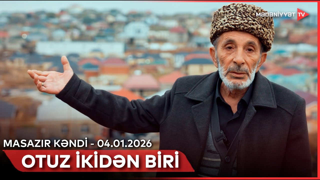 Otuz ikidən biri - Masazır kəndi | 04.01.2026