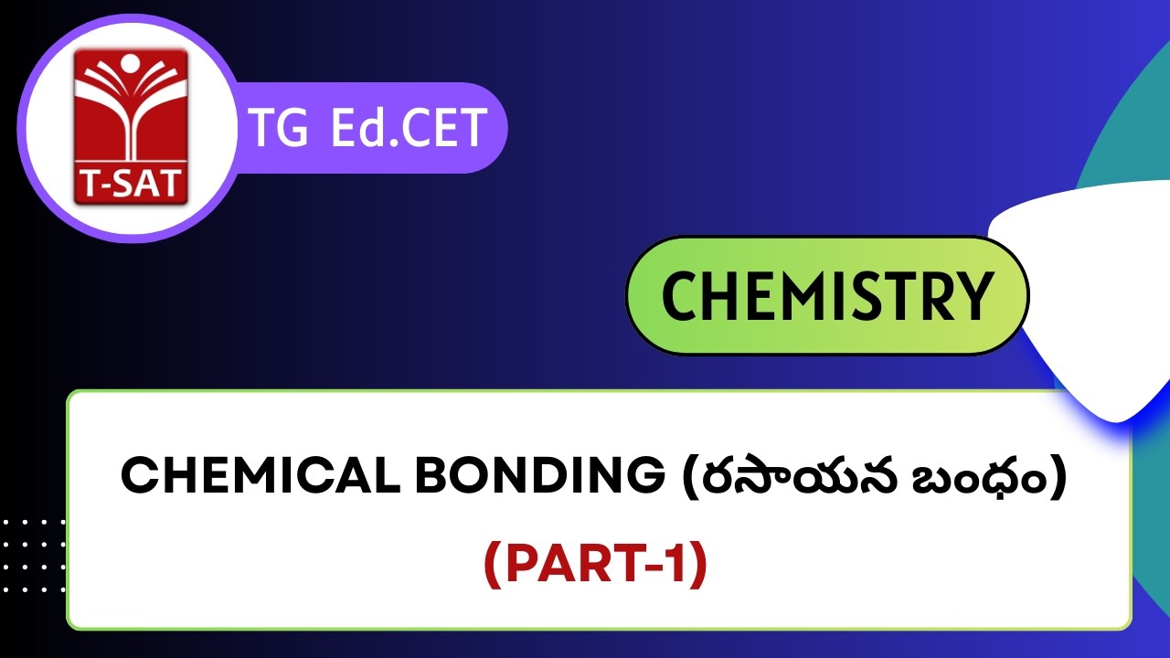 TG Ed.CET | Chemistry -  Chemical Bonding  (రసాయన బంధం) (Part-1) | T-SAT