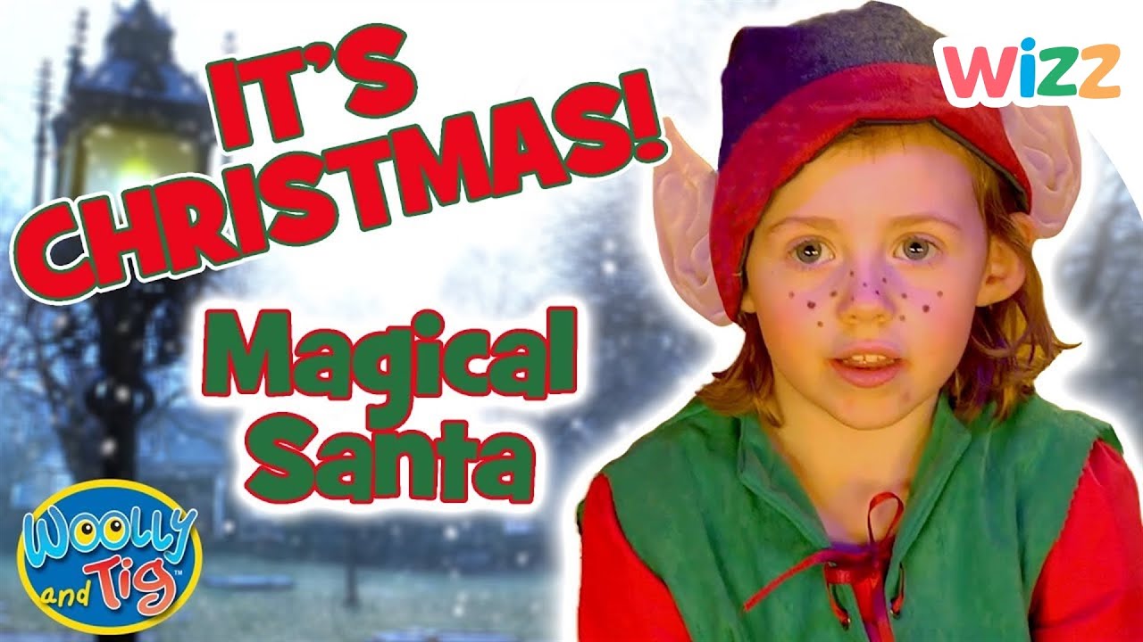 Woolly and Tig - It's Christmas! | Magical Santa