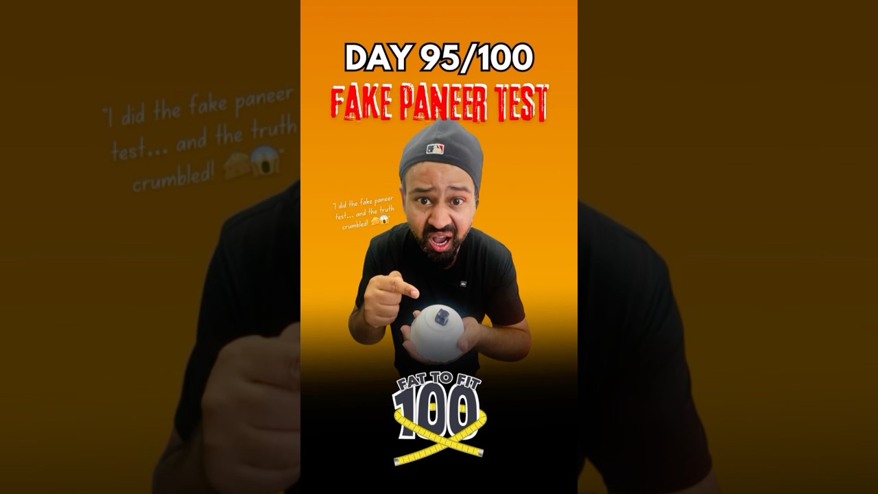 Day 95/100 Fake Paneer Test | Fat To Fit Journey