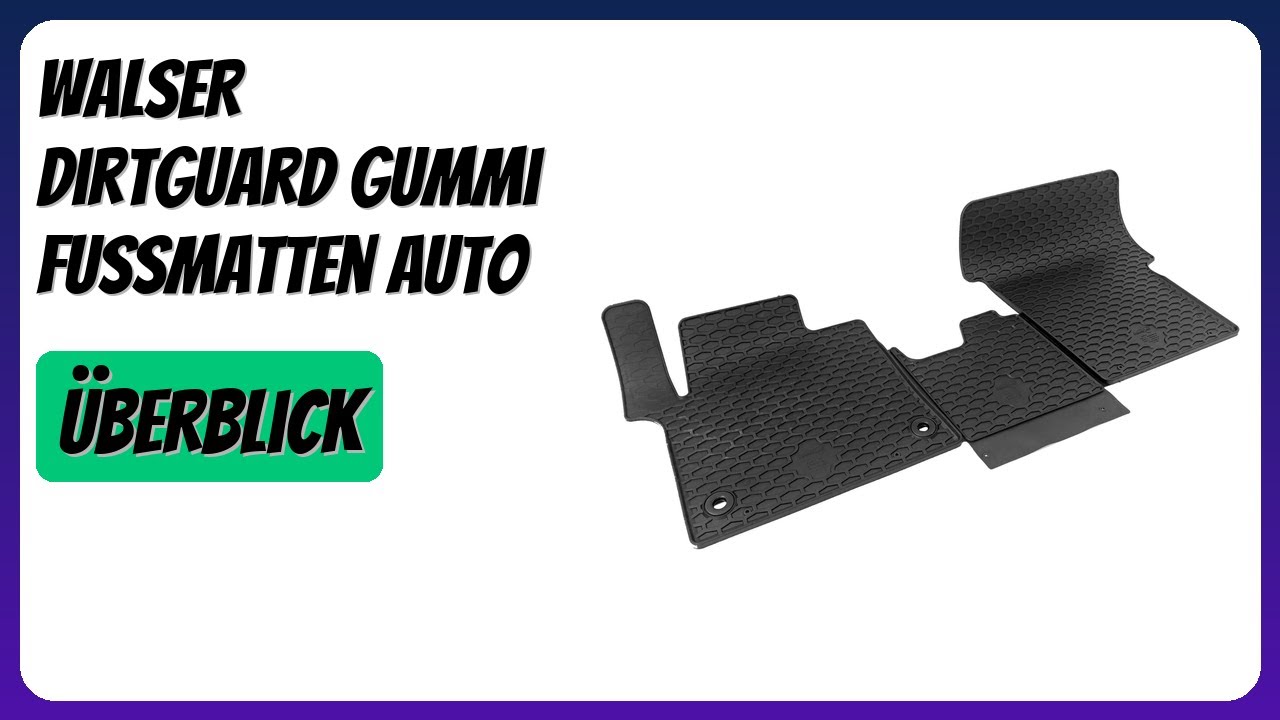 BEWERTUNG (2026): WALSER DirtGuard Gummi Fussmatten Auto. Infos