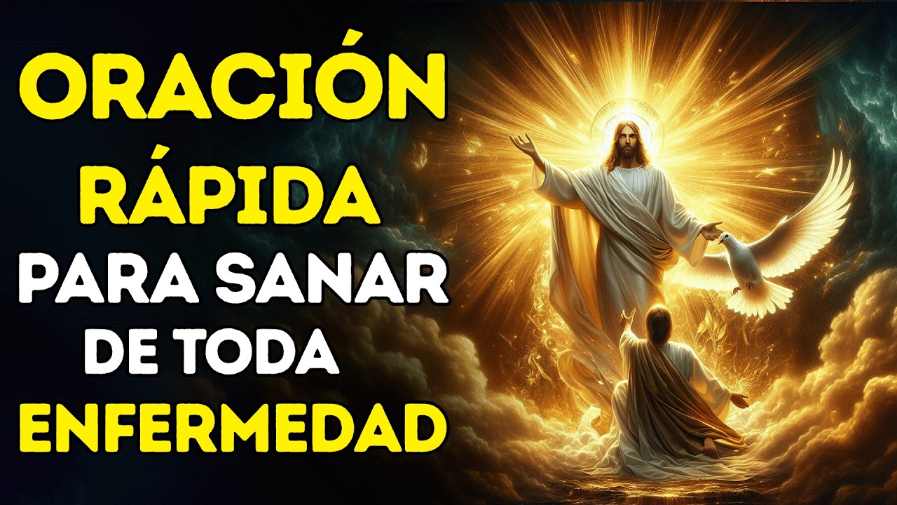 ORACIÓN RÁPIDA PARA SANAR DE TODA ENFERMEDAD