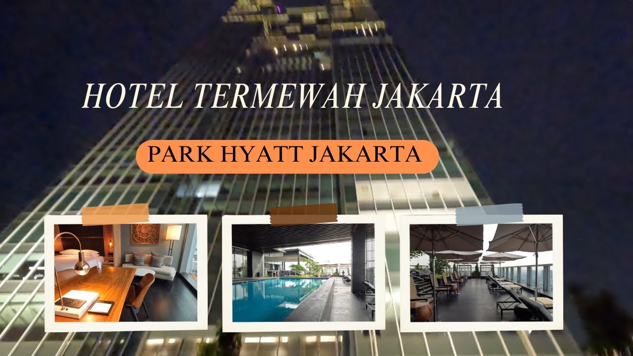 STAYCATION MEWAH DI PARK HYATT JAKARTA | REVIEW KAMAR, VIEW & FASILITAS LENGKAP