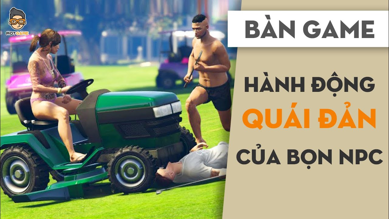 Những hành động quái đản của bọn NPC trong game| Mọt Game