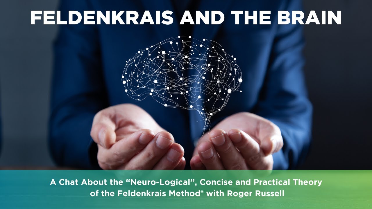 A chat about Feldenkrais and the Brain with Jeff Haller and Roger Russell