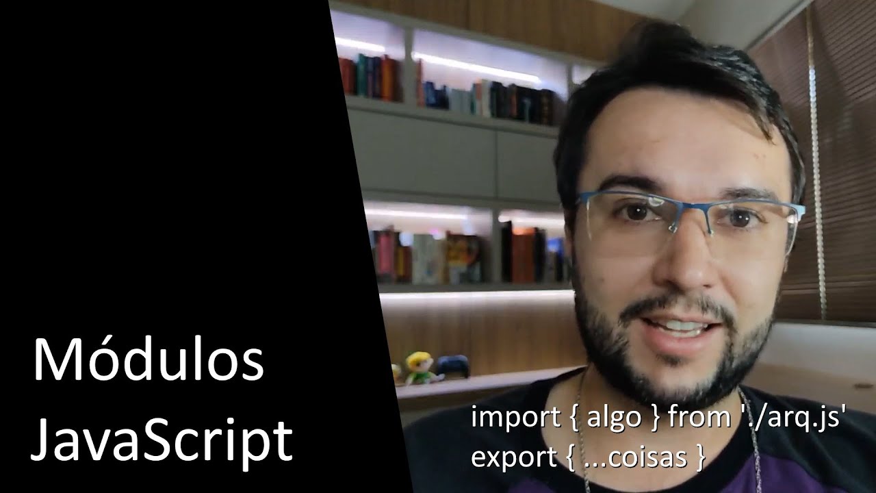 Um guia para M&Oacute;DULOS JavaScript (ES6 Modules)