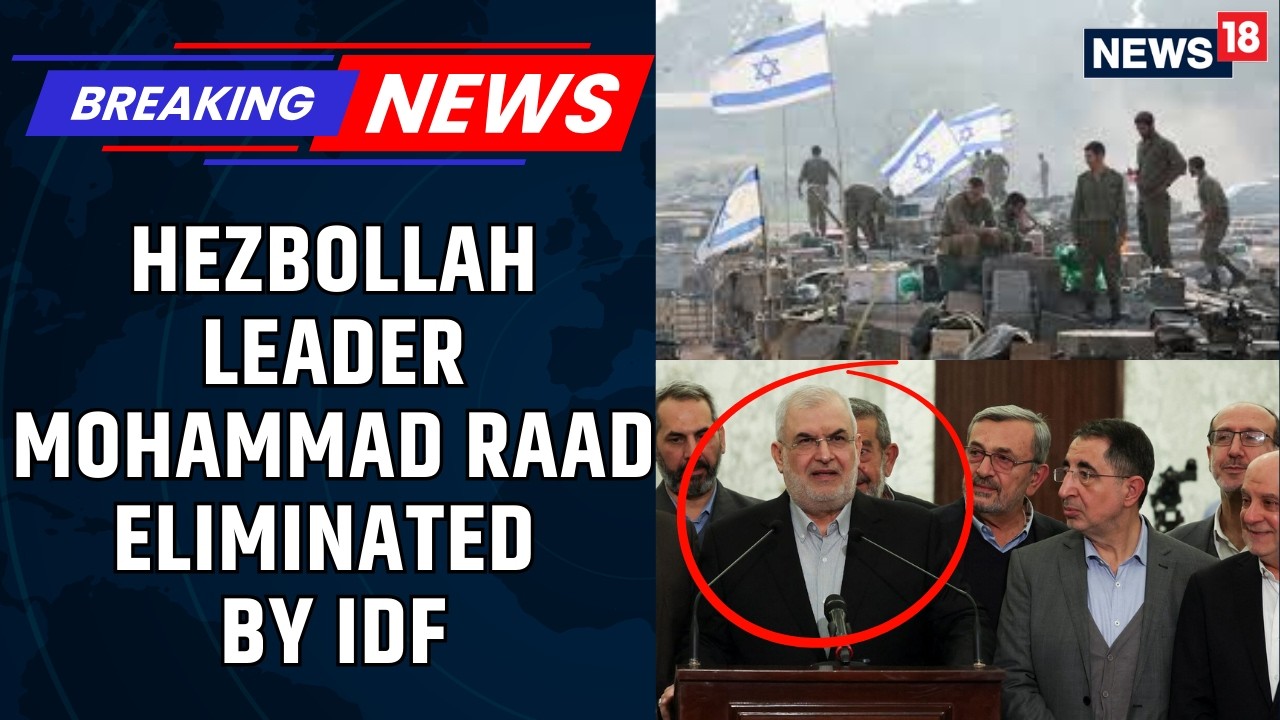 BREAKING | Israel Kills Hezollah Leader Mohammad Raad In Beirut | Latest News | Netanyahu | News18