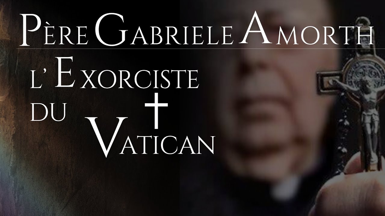 LE PERE GABRIELE AMORTH : L'EXORCISTE DU VATICAN