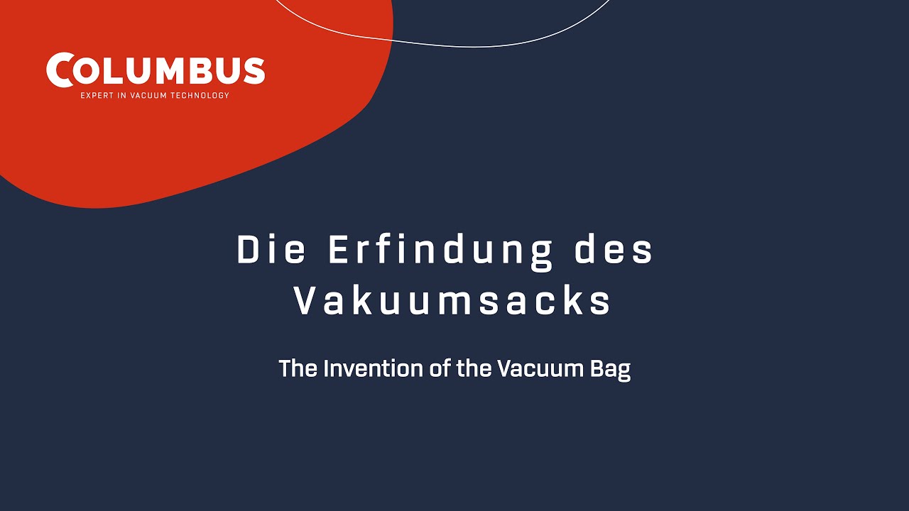 Die Erfindung des Vakuumsacks – COLUMBUS