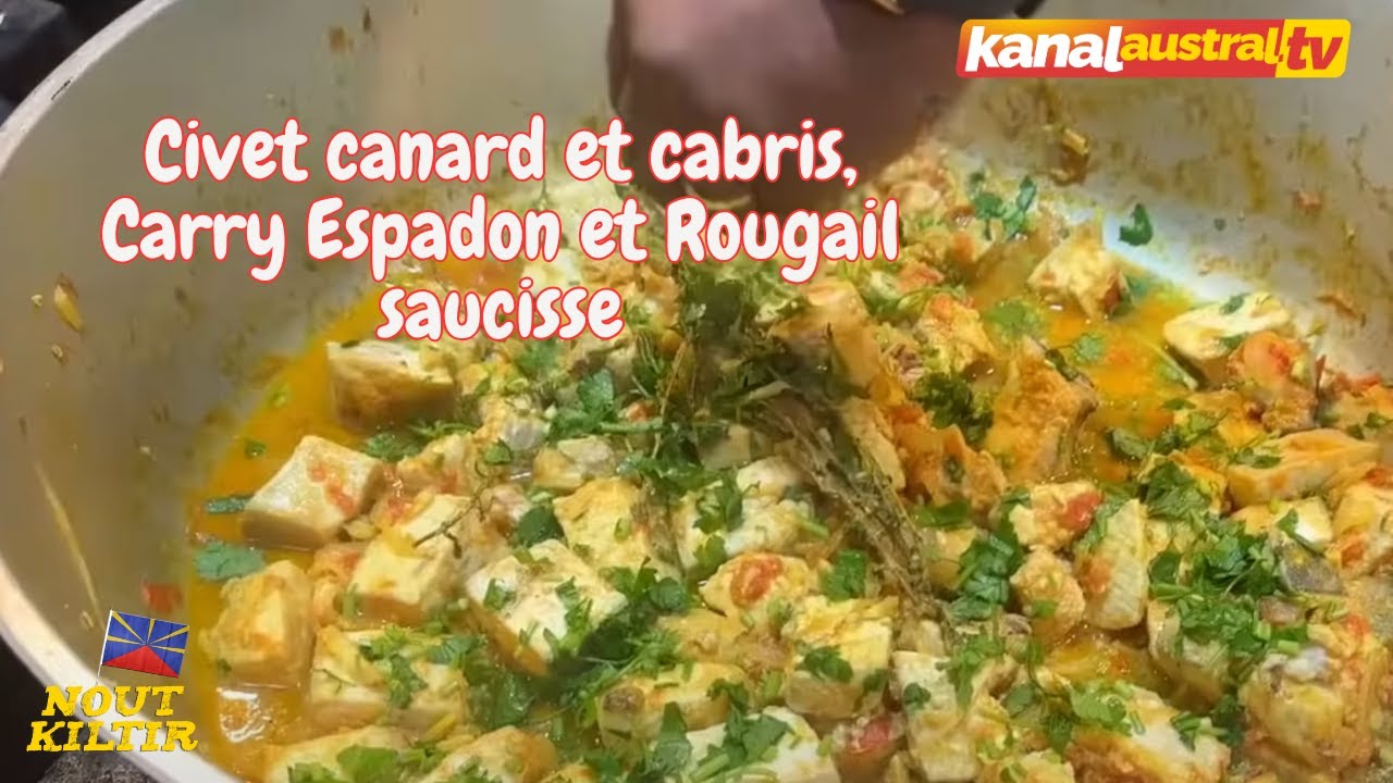 CUISINE - Civet canard et cabris, Carry Espadon et Rougail saucisse