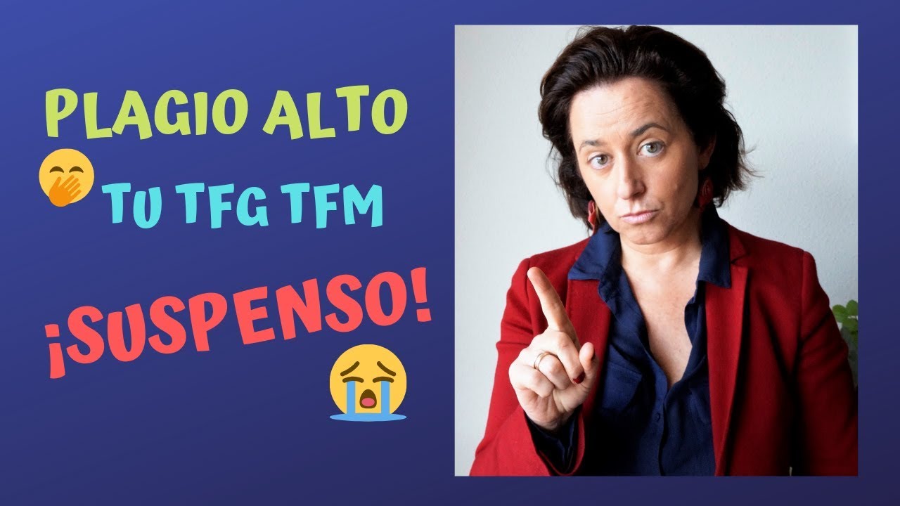😭PLAGIO = SUSPENSO de TFG- TFM