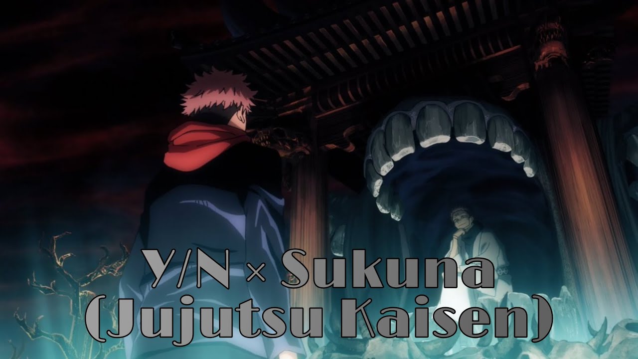 Jujutsu Kaisen x Y/N (Y/N x Sukuna)