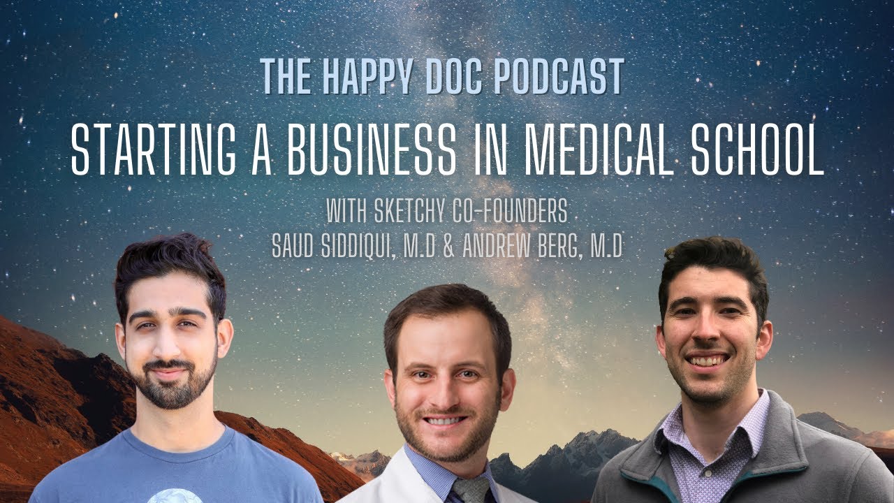 #264: Creating Sketchy, A Major Medical Education Platform | Saud Siddiqui M.D & Andrew Berg M.D