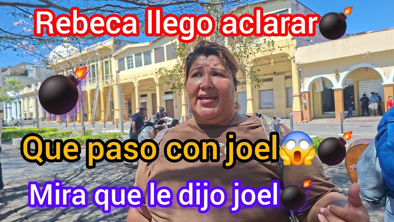 Rebeca Llego Aclarar Que Paso con Joel😱💣😎