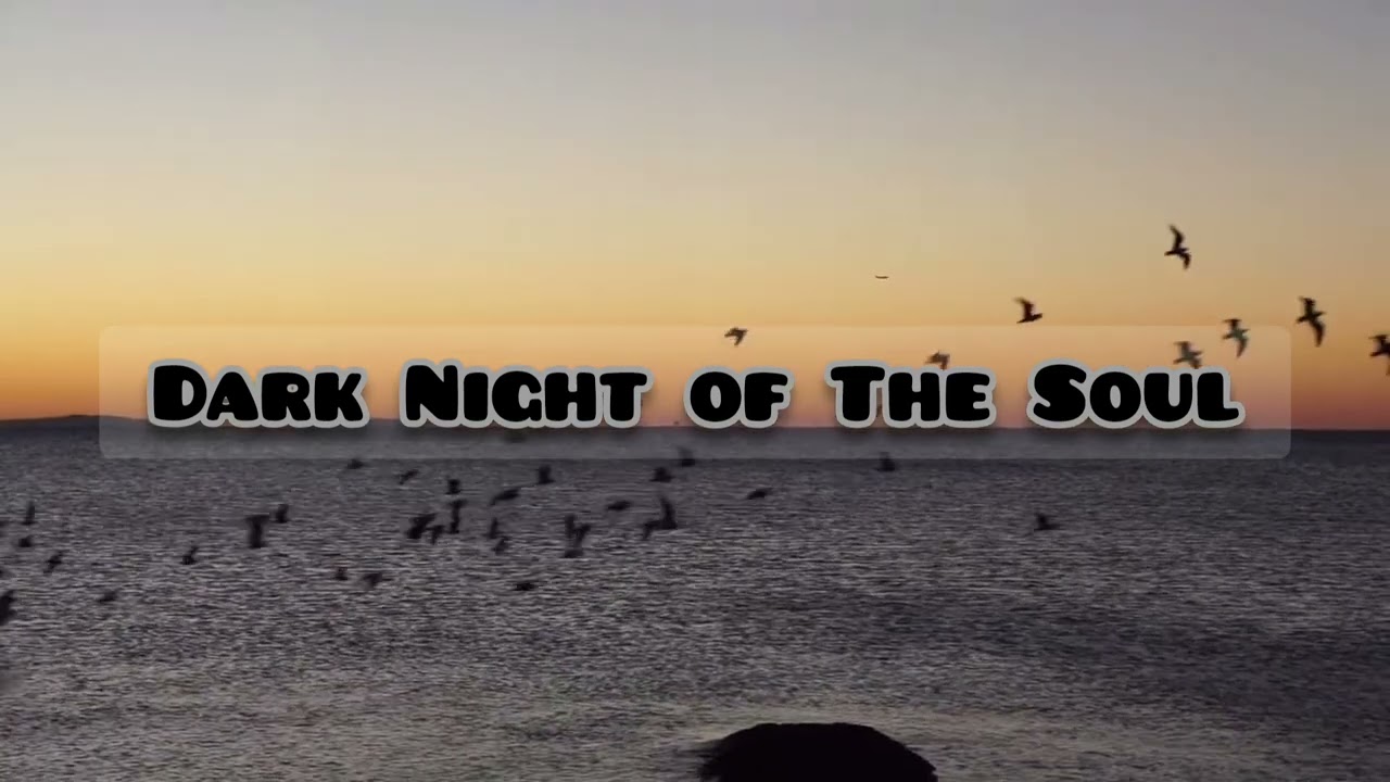 Dark Night of The SouL🌑 ആത്മാവിന്റെ ഇരുണ്ട രാത്രി🤔😐😭