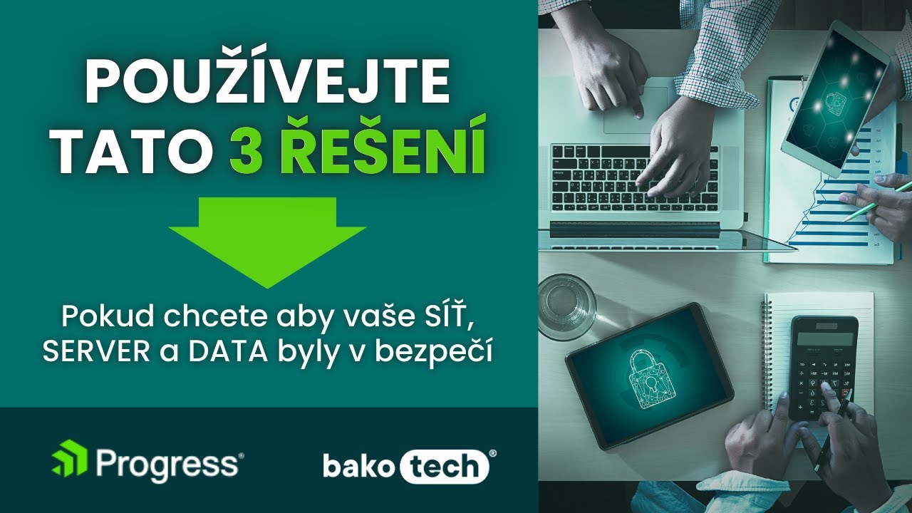 S Progress to jde! – Síť v klidu, servery v pohodě, data v bezpečí