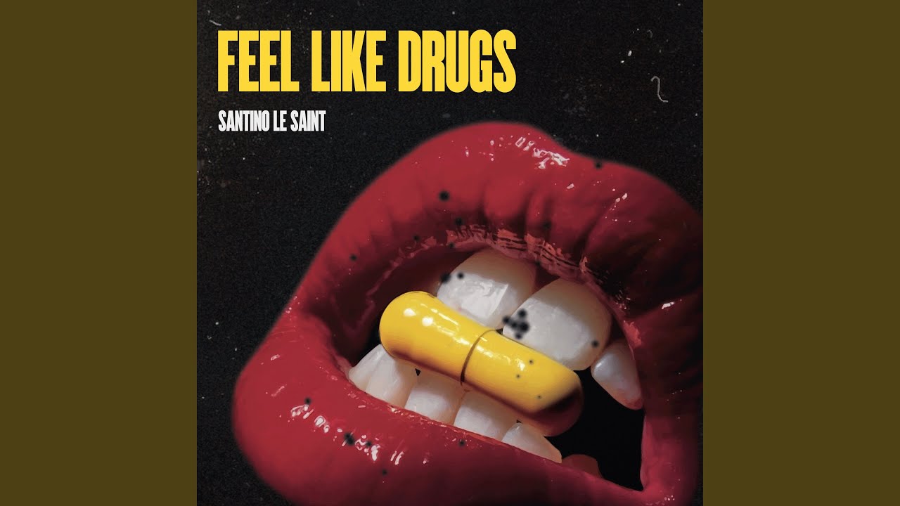 Feels Like Drugs