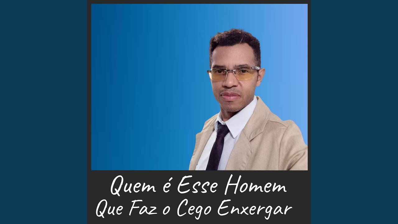Quem É Esse Homem Que Faz o Cego Enxergar
