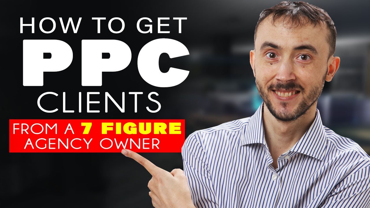💼 How To Get PPC Clients - The Real No BS Answer From A 7-Figure Agency Owner 🎯📈