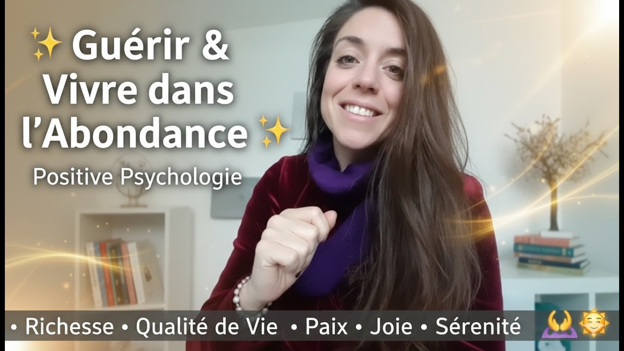 ✨Guérir: Abondance positive, Psychologie positive, richesse, qualité de vie, paix, joie, sérénité.😇🌞