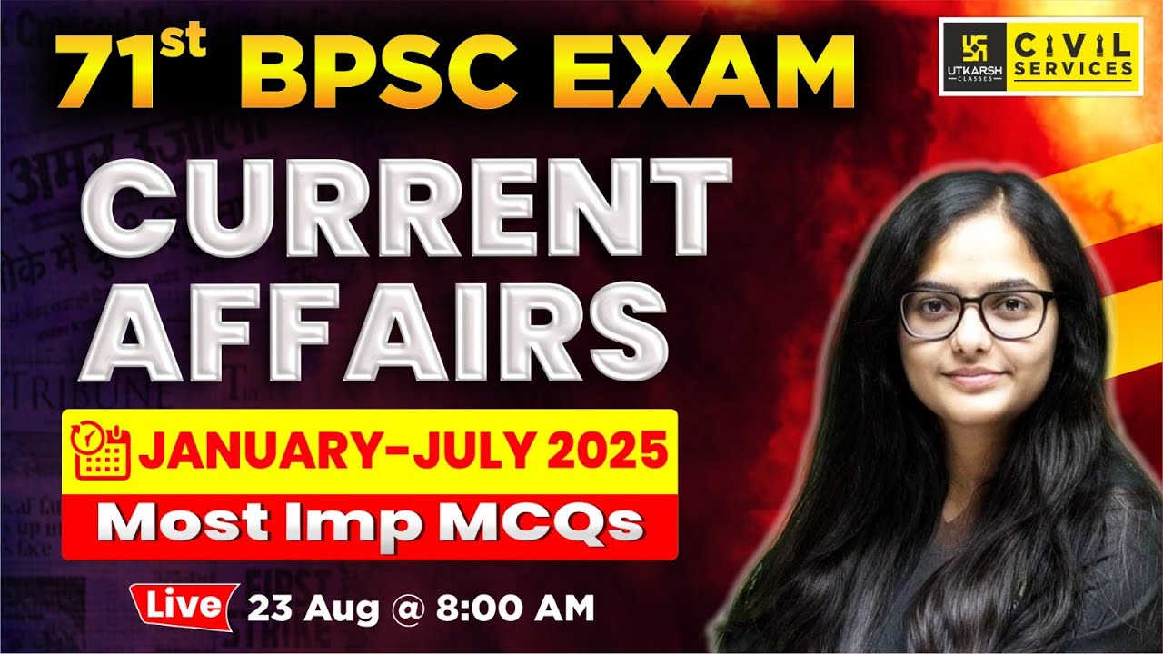 71st BPSC | Current Affairs Mock Test 2025 | 100 MCQs (January–July) | By Kirti ma'am