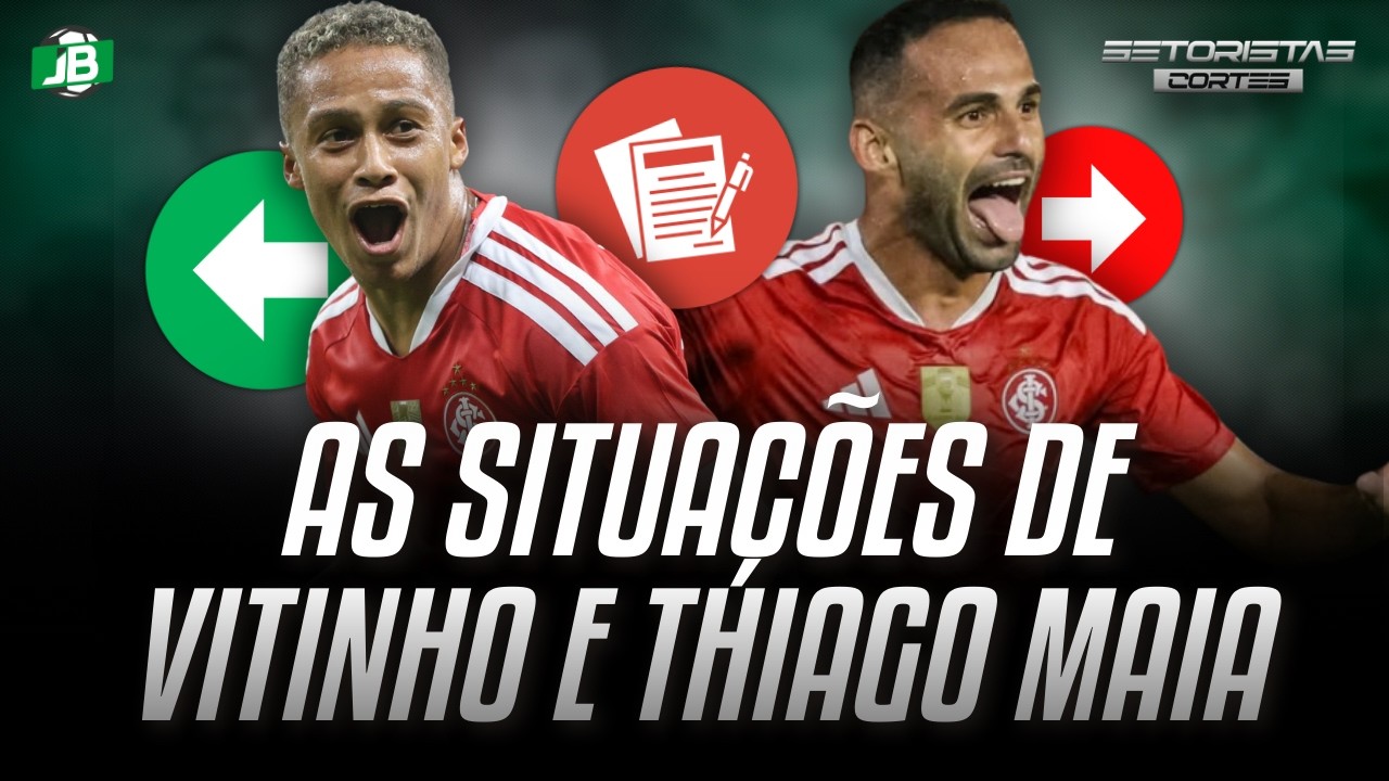 🟥 A SITUAÇÃO DE VITINHO E THIAGO MAIA NO INTER