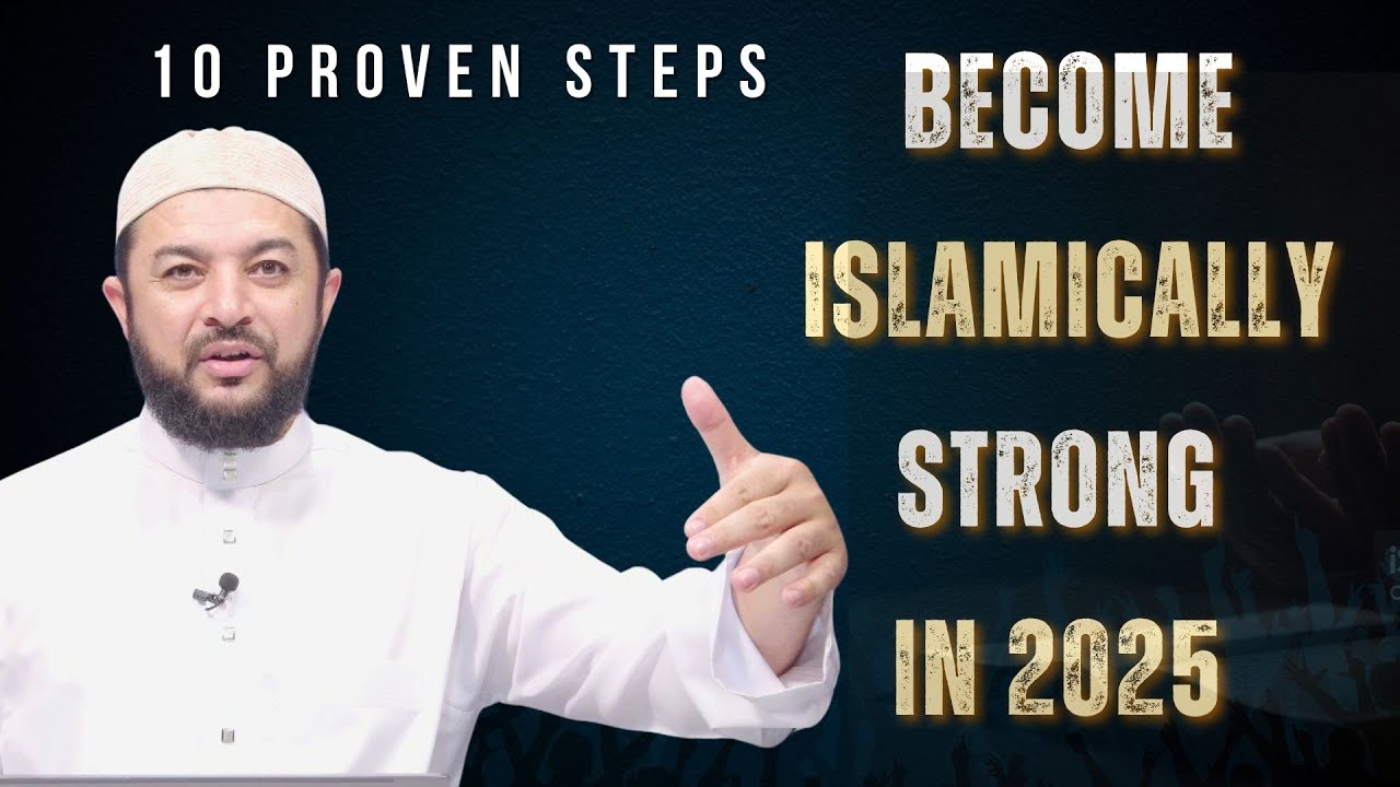 10 Proven Steps to Become Islamically Strong in 2025
