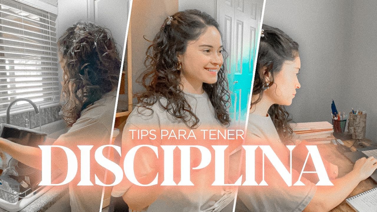 ¿Cómo ser disciplinada? (Tips)
