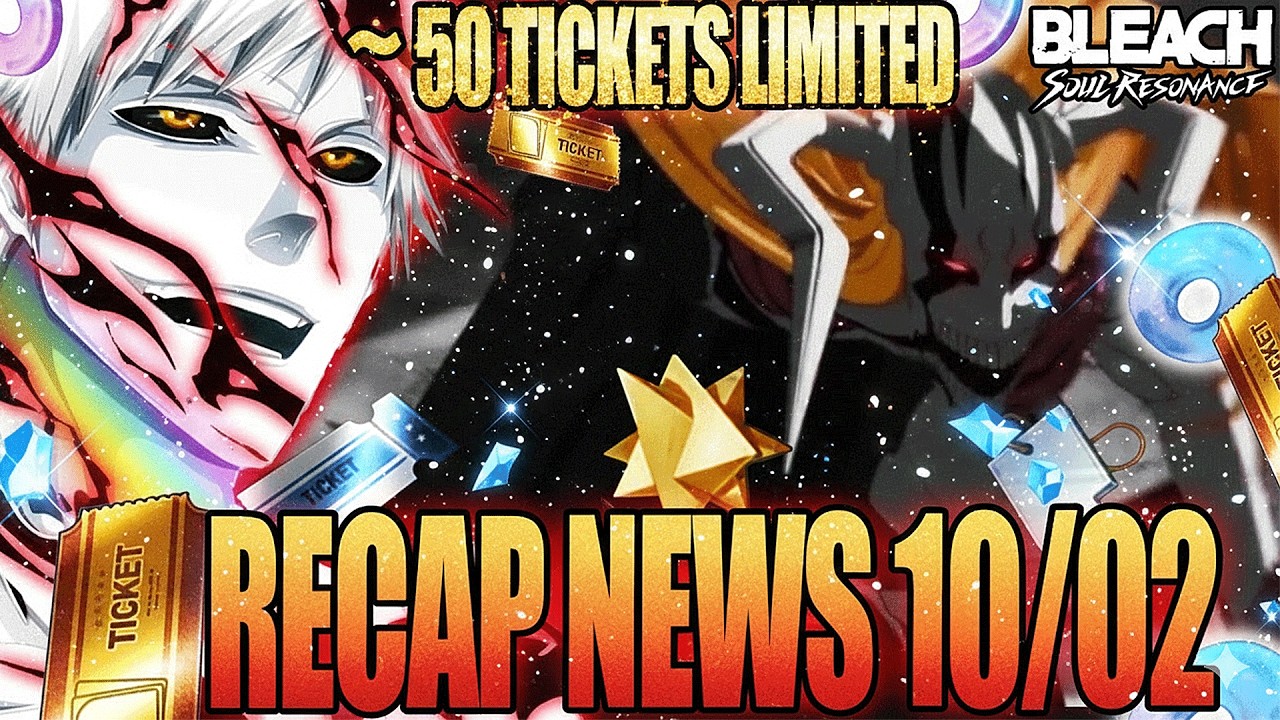 GROS RECAP NEWS ! 50 TICKETS EN TOUT CLE CORRIDOR NEXUS..! VASTO LORDE 2026 ! BLEACH SOUL RESONANCE