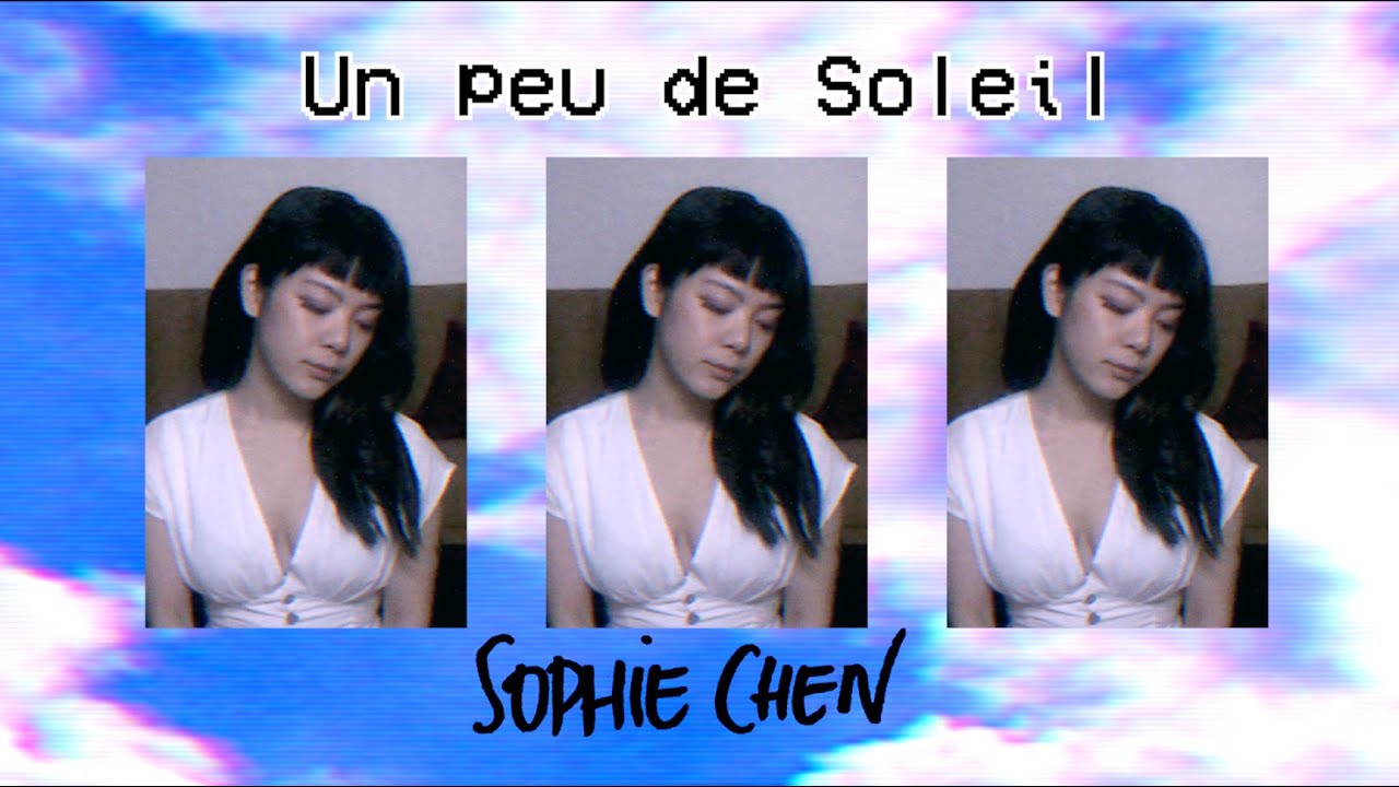 Un peu de Soleil - 九九 Sophie Chen (Lyric vidéo - version en confinement)