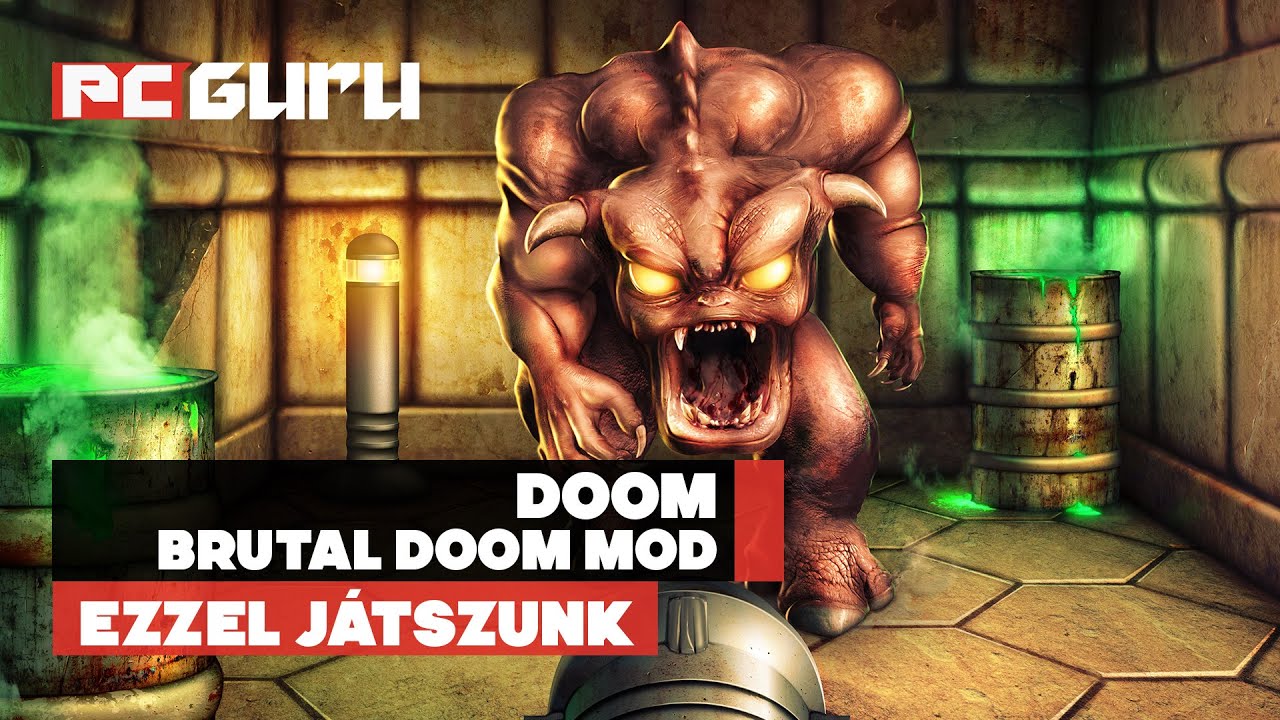 Doom: Brutal Doom mod - Ezzel játszunk / pcguru.hu