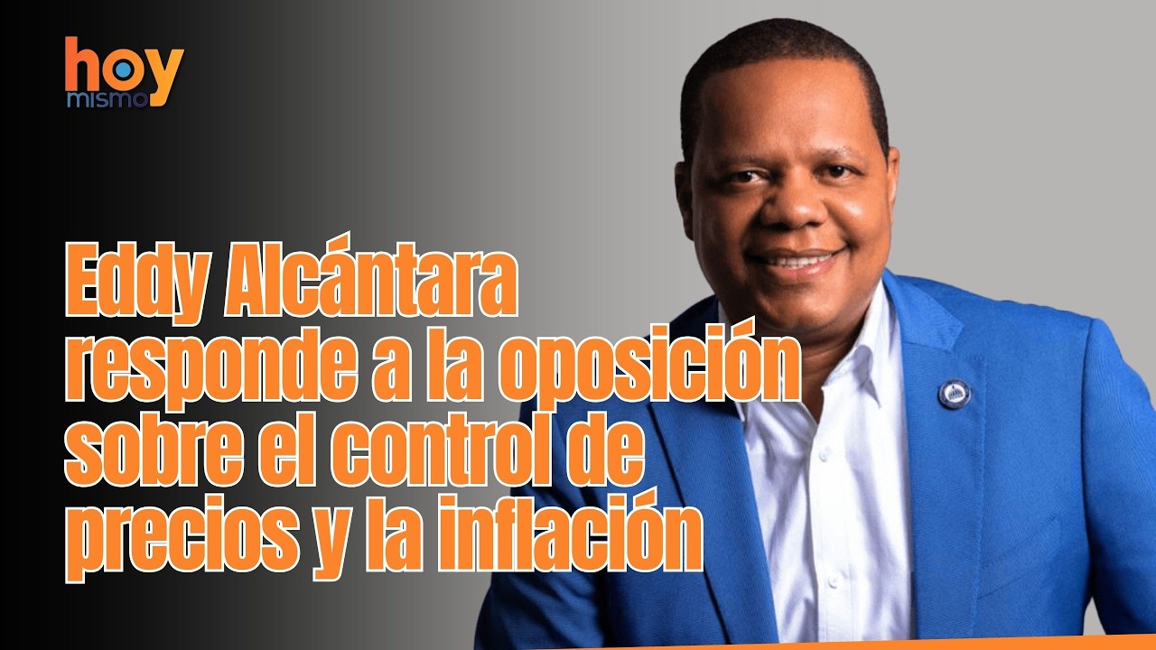 Eddy Alcántara responde a la oposición sobre el control de precios y la inflación