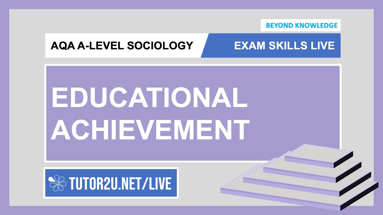 A-Level Sociology | Exam Skills Live | Educational Achievement
