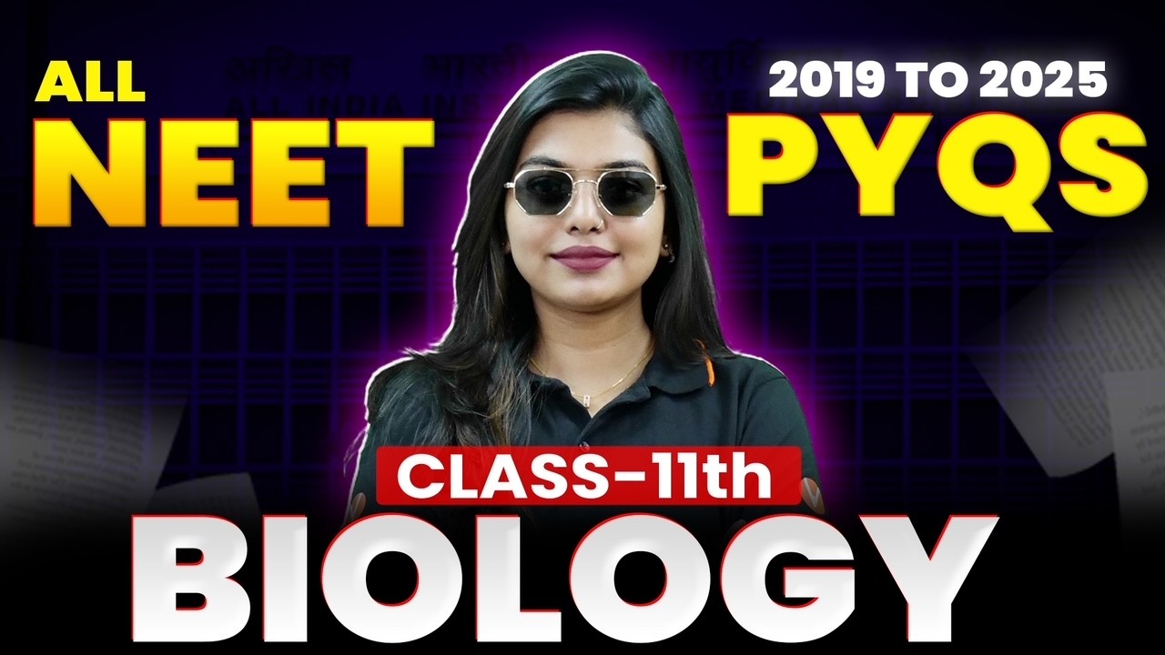 Biology ALL NEET PYQs (2019&ndash;2025) | Class 11 Complete Revision Part-2 | By Gopika Ma&rsquo;am
