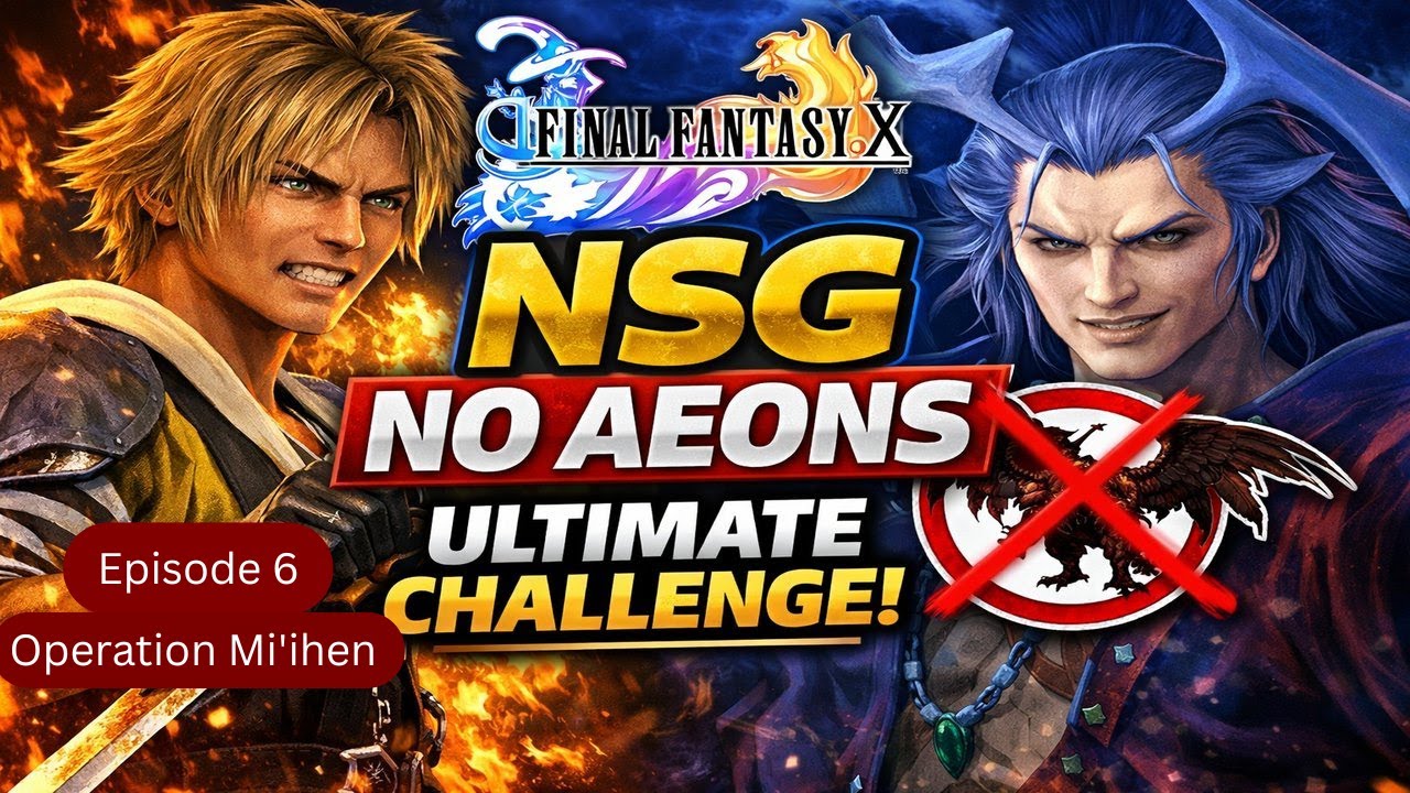 Final Fantasy X NSG 100% Walkthrough Episode 6 Operation Mi'hen