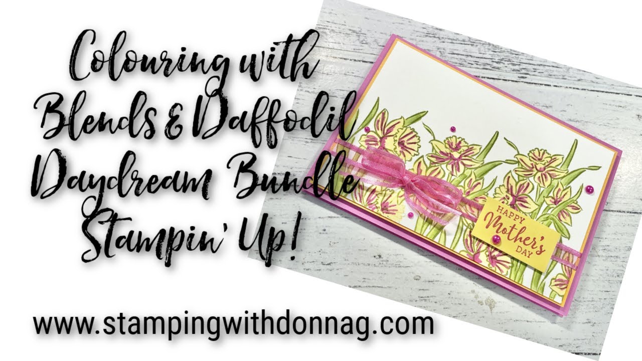 Colouring with Blends & Daffodil Daydream Bundle Stampin' Up! Stamping with DonnaG!