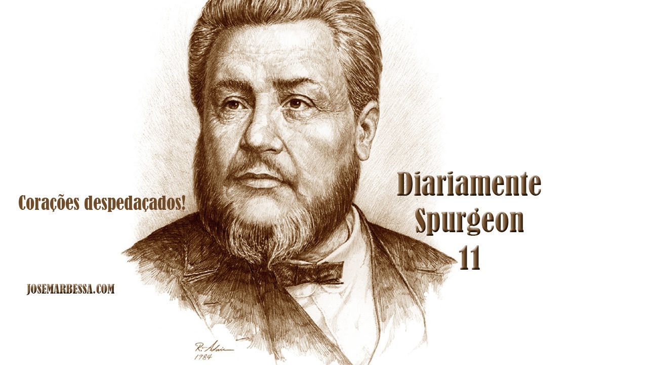 #011 Diariamente Spurgeon | Corações despedaçados!