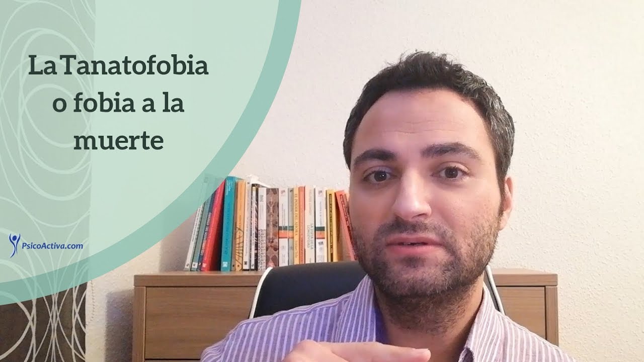 La Tanatofobia o fobia a la muerte