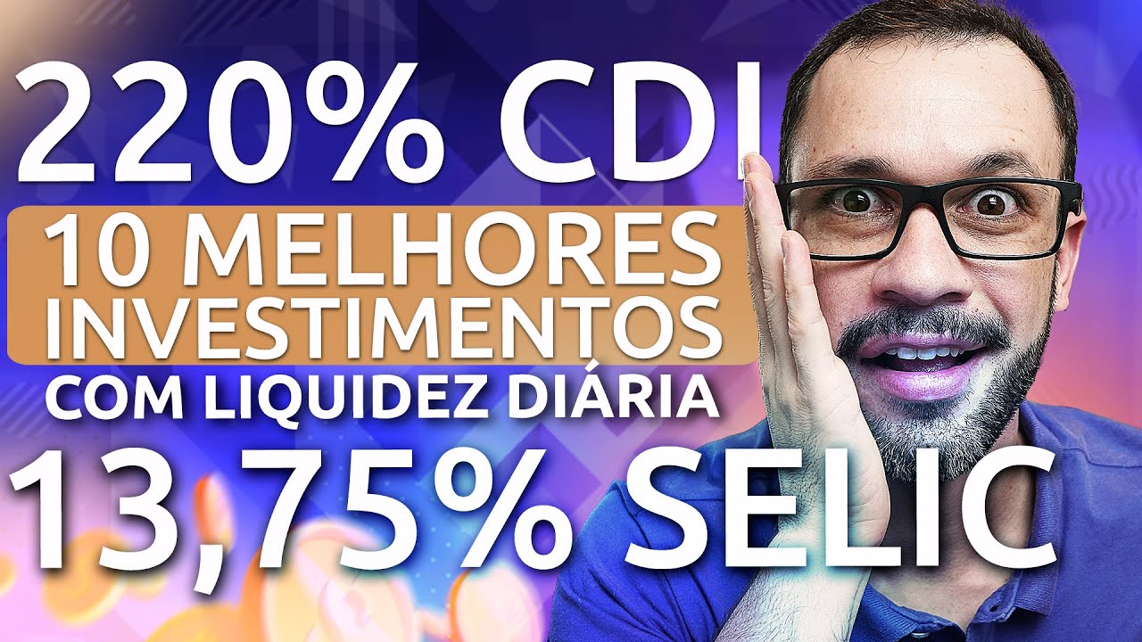 SELIC 13,75%: Os 10 MELHORES INVESTIMENTOS com liquidez diária! QUANTO RENDE?