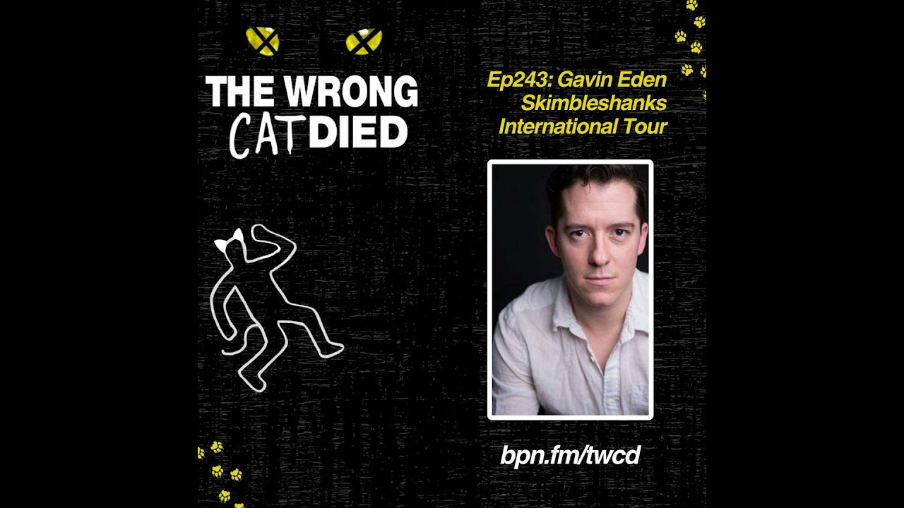 Ep243 - Gavin Eden, Skimbleshanks on the International Tour